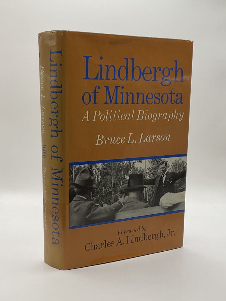 Item #169011 Lindbergh of Minnesota: A Political Biography. Bruce L. Larson.