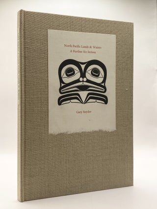 Item #211215 North Pacific Lands & Waters A Further Six Sections. Gary Snyder