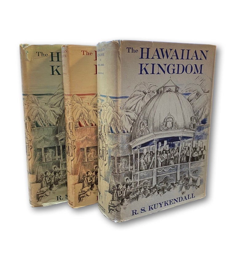 Item #212790 The Hawaiian Kingdom. THREE VOLUMES. R. S. Kuykendall.