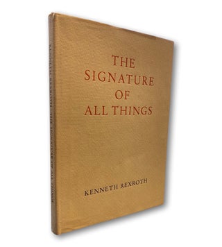 Item #213576 The Signature of All Things. Kenneth Rexroth