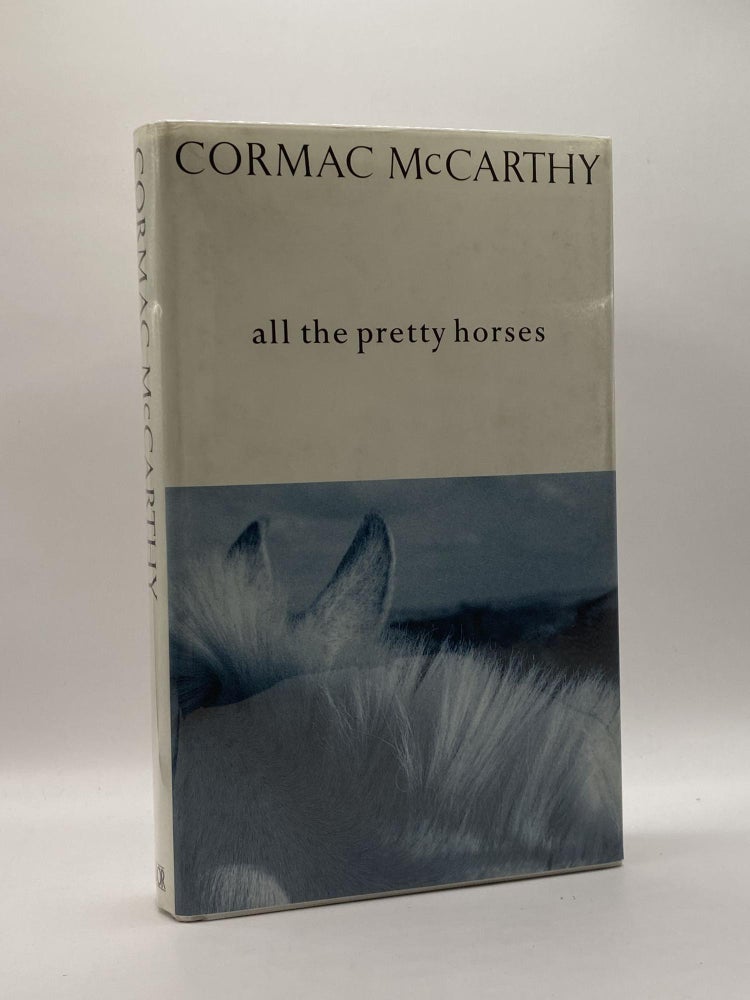 Item #216185 All The Pretty Horses. Cormac McCarthy.