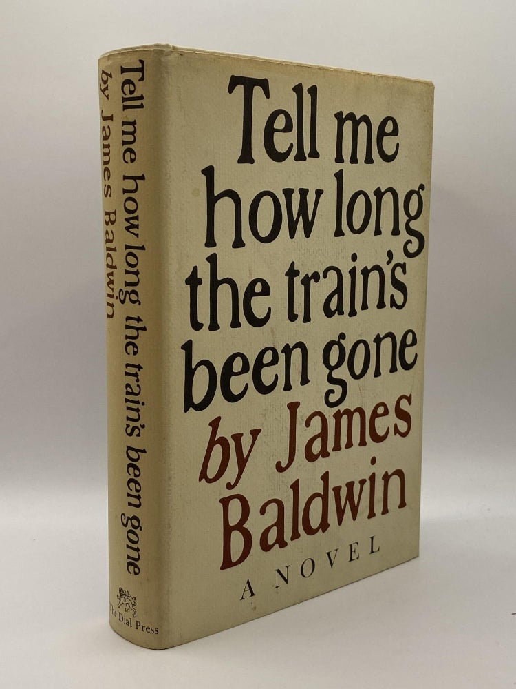 Item #216965 Tell Me How Long the Trains Been Gone. James Baldwin.