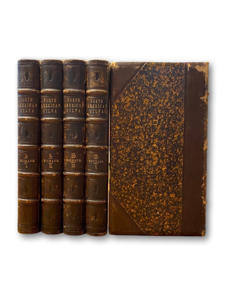 Item #217441 The North American Sylva; or, a Description of the Forest Trees of the United States, Canada, and Nova Scotia...[Three vols.], [with] The North American Sylva...Not Described in the Work of F. Andrew Michaux...[Two vols.]. F. Andrew Michaux, Thomas Nuttall.