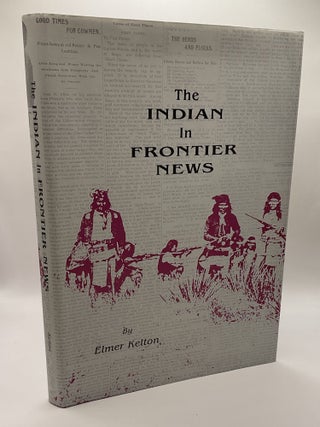 Item #217733 The Indian in Frontier News. Elmer Kelton