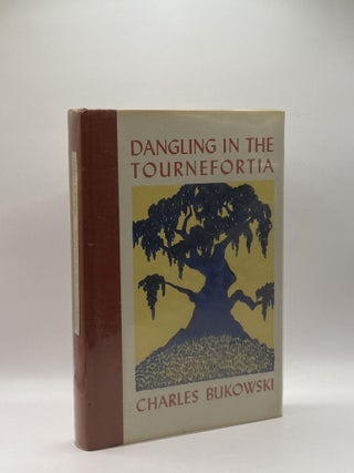 Item #220146 Dangling in the Tournefortia. Charles Bukowski