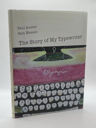 Item #221789 The Story of My Typewriter. Paul Auster, Sam Messer