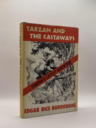 Item #222998 Tarzan and the Castaways. Edgar Rice Burroughs