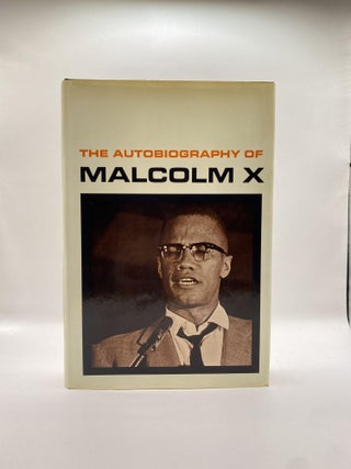 Item #223157 The Autobiography of Malcolm X. Malcolm X., with the assistance of Alex Haley