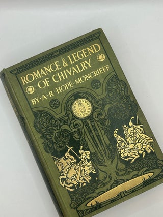 Romance and Legend of Chivalry. A. R. Hope Moncrieff.