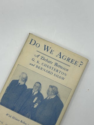 Do We Agree? G. K. Chesterton, Hilaire, Bernard Shaw.