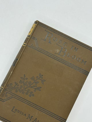 Eight Cousins; or, The Aunt-Hill [with] Rose in Bloom [TWO VOLUMES].