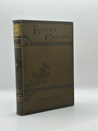 Eight Cousins; or, The Aunt-Hill [with] Rose in Bloom [TWO VOLUMES].