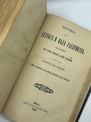 Historia Antigua de Mejico sacada de los Mejores Historiadores Espa&ntilde;oles&hellip; [AND] Historia de la Antigua &oacute; Baja California (Biblioteca Nacional y Extranjera, Tomo II) [INCLUDING] Relalyci&oacute;n Hist&oacute;rica de la Vida del Venerable Padre Fray Jun&iacute;pero Serra