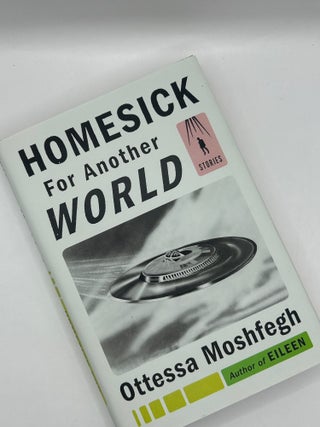 Homesick for Another World. Ottessa Moshfegh.