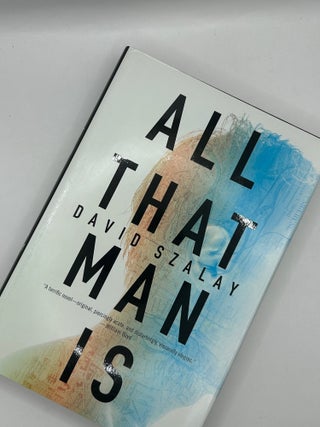 All That Man Is. David Szalay.