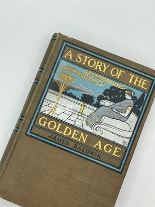 Item #243715 A Story of the Golden Age. James Baldwin, Howard Pyle