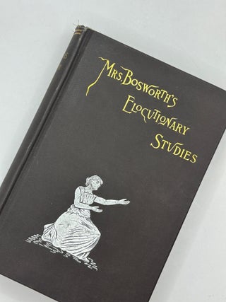 Item #243729 Mrs. Bosworth's Elocutionary Studies for Amateurs. Bessie Bryant Bosworth