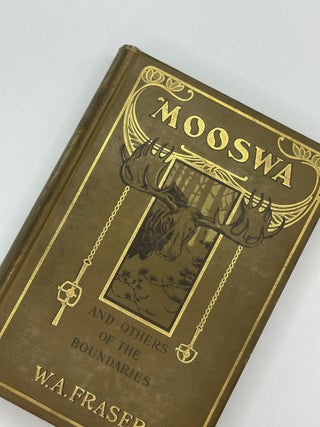 Item #243835 Mooswa & Others of the Boundaries. W. A. Fraser