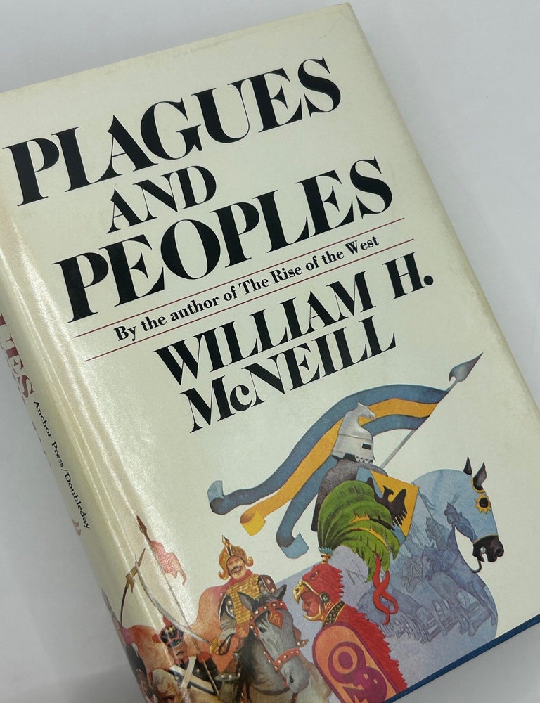 Item #243932 Plagues and Peoples. William H. McNeill.