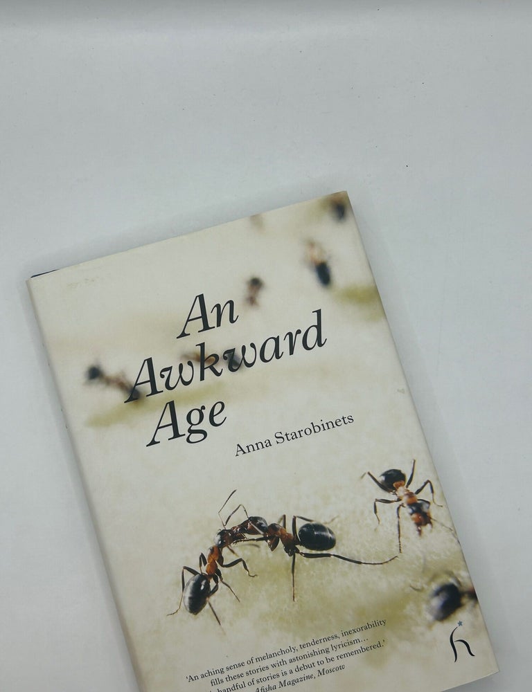 Item #243947 An Awkward Age. Anna Starobinets, Hugh Aplin, trans.